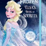 Disney’s Frozen: Elsa’s Book Of Secrets (Disney Frozen)