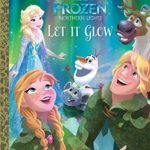 Let It Glow (Disney Frozen: Northern Lights) (Big Golden Book)