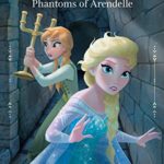 Frozen: Anna & Elsa: Phantoms of Arendelle: An Original Chapter Book (Disney Junior Novel (ebook))