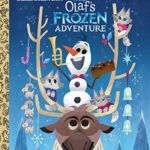 Olaf’s Frozen Adventure Little Golden Book (Disney Frozen)