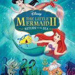 Little Mermaid II:  Return to The Sea