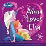 Frozen: Anna Loves Elsa (Disney Storybook (eBook))