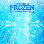 The Story of Frozen: Making a Disney Animated Classic